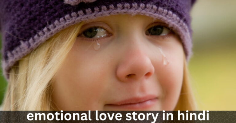 emotional love story in hindi
